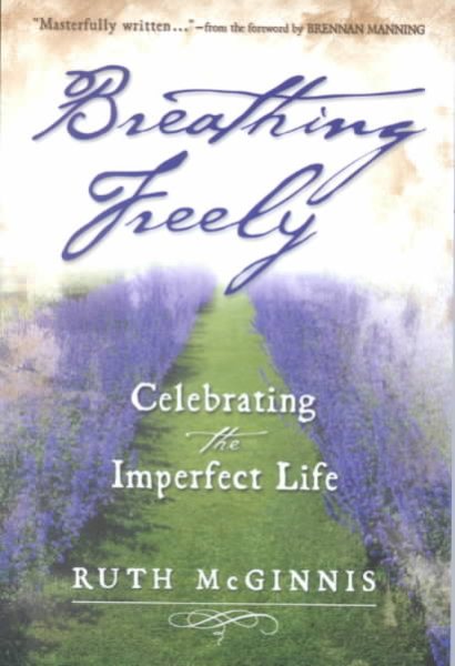 Breathing Freely: Celebrating the Imperfect Life