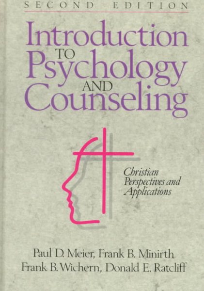 Introduction to Psychology and Counseling: Christian Perspectives and Applicatio