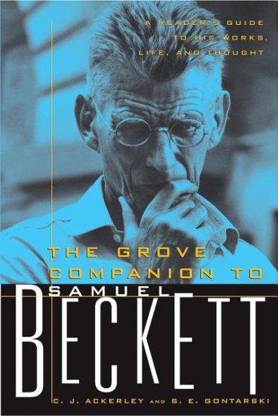 The Grove Companion to Samuel Beckett: A Reader\