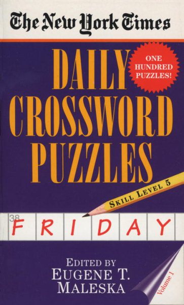 The New York Times Daily Crossword Puzzles: Friday, Level 5, Vol. 1