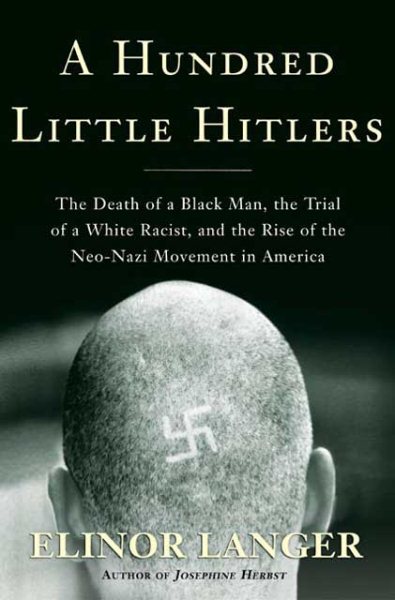 A Hundred Little Hitlers: The Death of a Black Man, the Trial of a White Racist,