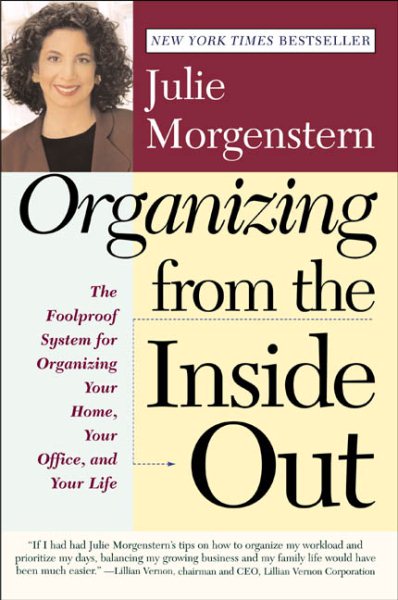 Organizing from the Inside Out: The Foolproof System for Organizing Your Home, Y