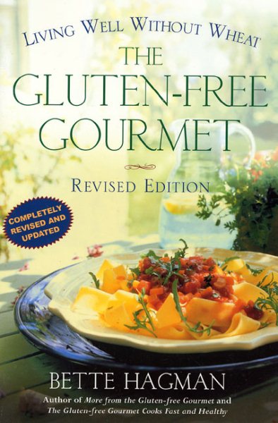 The Gluten-Free Gourmet: Living Well without Wheat, Second Edition