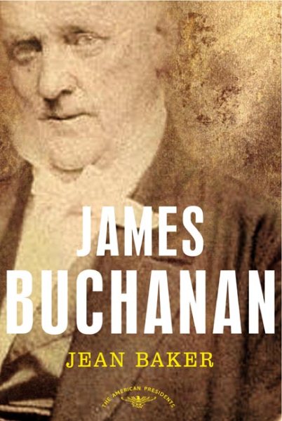 James Buchanan: The American Presidents