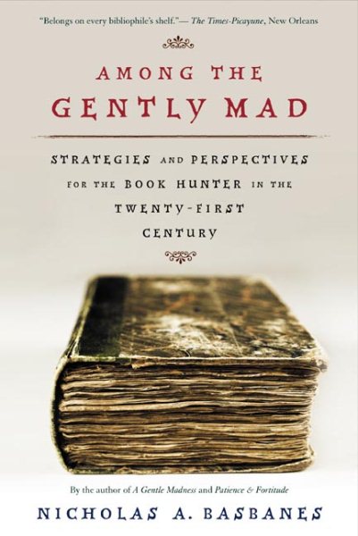 Among the Gently Mad: Strategies and Perspectives for the Book Hunter in the 21s