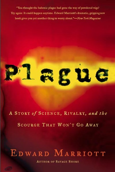 Plague: A Story of Rivalry, Science, and the Scourge that Wouldn\