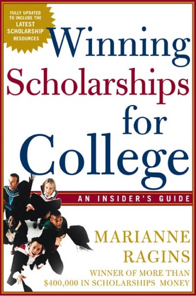 Winning Scholarships For College: An Insider\