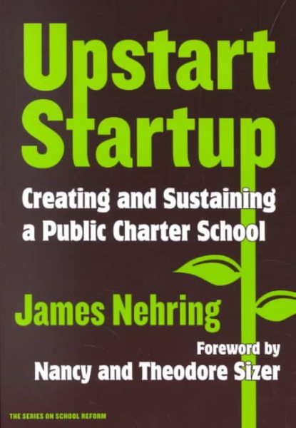 Upstart Startup: Creating and Sustaining a Public Charter School