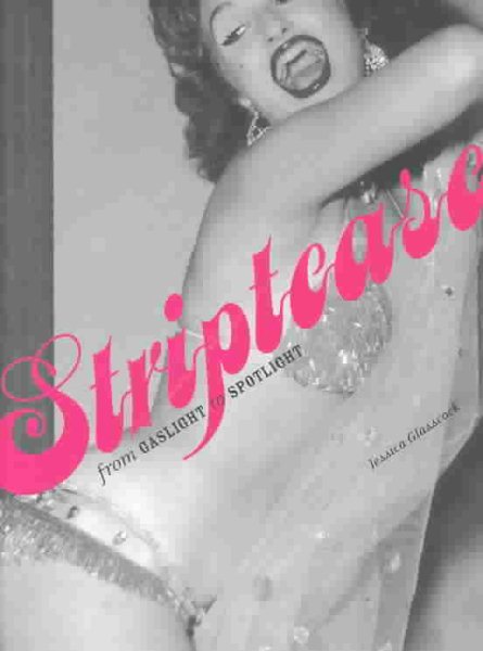 Striptease: From Gaslight to Spotlight