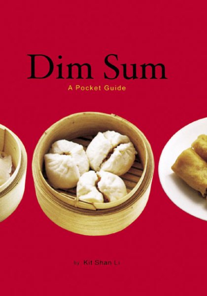 Dim Sum: A Pocket Guide to Chinese Brunch