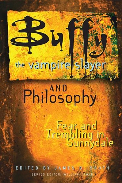 Buffy the Vampire Slayer and Philosophy (Popular Culture and Philosophy Series):