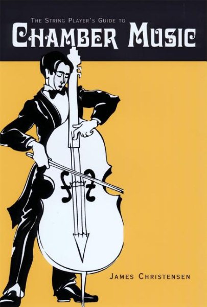 The String Player`s Guide to Chamber Music