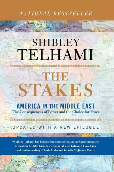 The Stakes: America in the Middle East: The Consequences of Power and the Choice