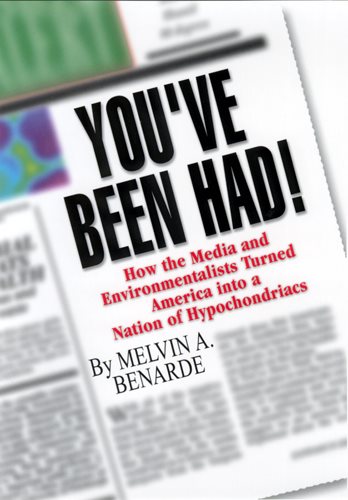 Have You Been Had?: How the Media and Environmentalists Turned Healthy Americans