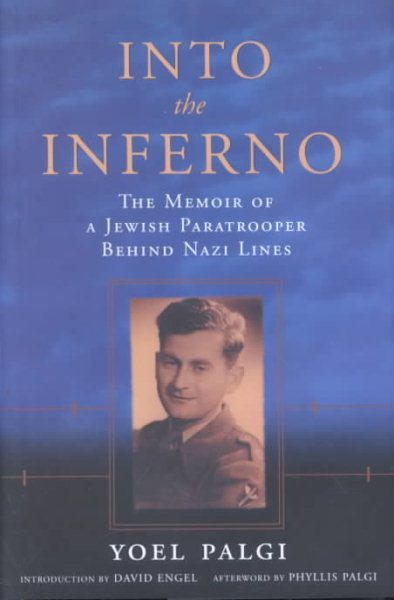 Into the Inferno: Memoir of a Jewish Paratrooper behind Nazi Lines