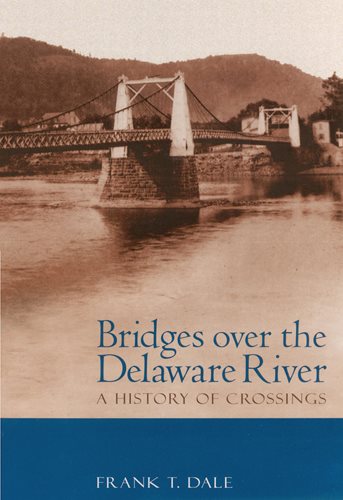 Bridges over the Delaware River: A History of Crossings【金石堂、博客來熱銷】
