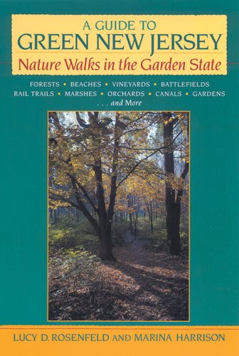 A Guide to Green New Jersey: Nature Walks in the Garden State: Forests, Beaches,