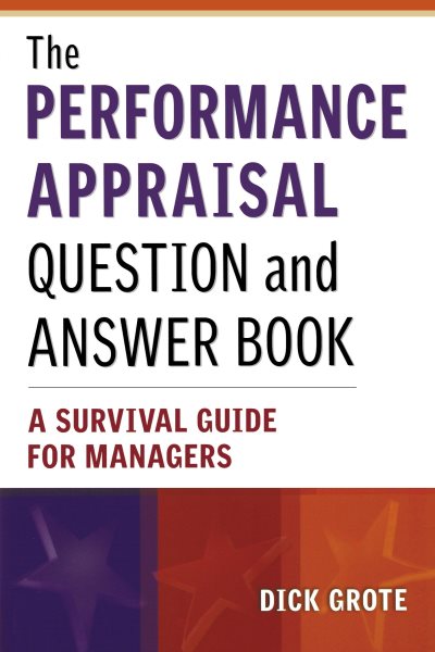 Performance Appraisal Question and Answer Book: A Survival Guide for Managers