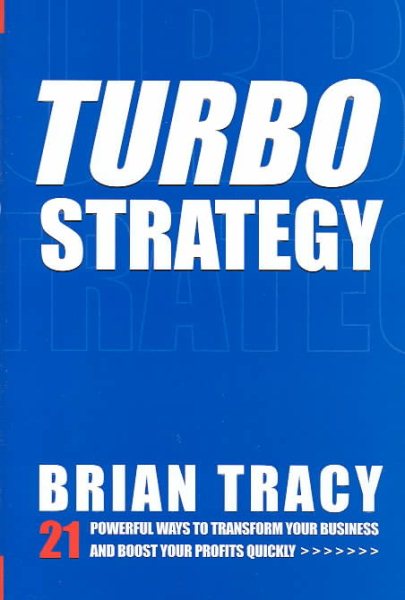 Turbostrategy: 21 Powerful Ways to Transform Your Business and Boost Your Profit