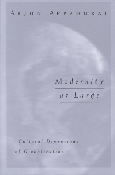 Modernity at Large: Cultural Dimensions of