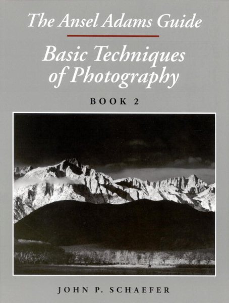 Ansel Adams Guide : Basic Techniques of Photography, Vol. 2