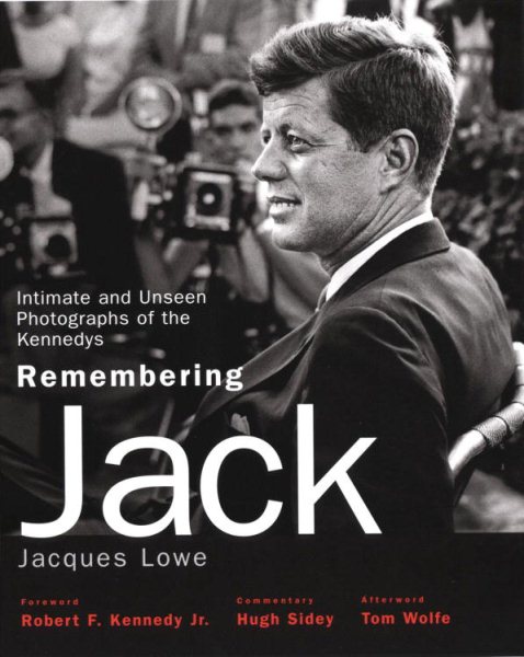 Remembering Jack: Intimate and Unseen Photographs of the Kennedys