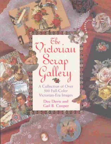 The Victorian Scrap Gallery: A Collection of Over 400 Full-Color Victorian-Era I