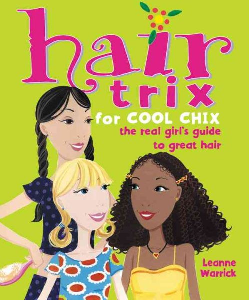 Hair Trix for Cool Chix: The Real Girl\