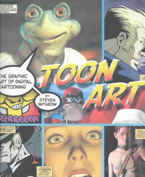 Toon Art: The Graphic Art of Digital Cartooning