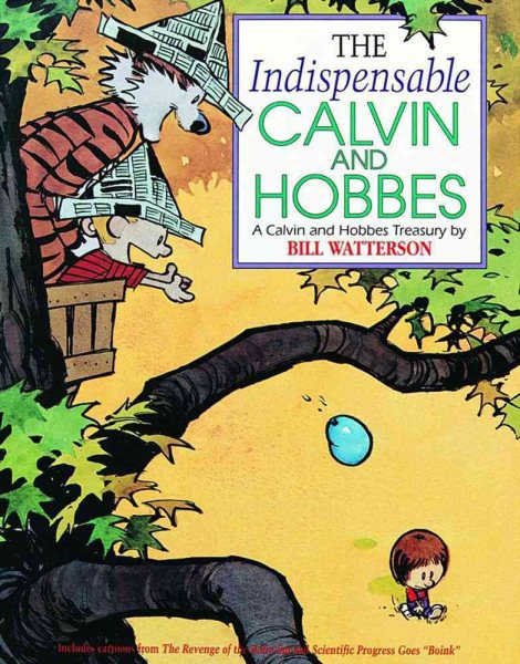 Indispensable Calvin and Hobbes: A Calvin and Hobbes Treasury