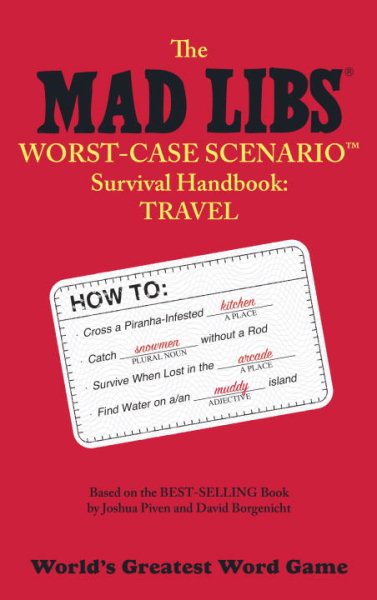 Worst-Case Scenario Survival Handbook: Travel (Mad Libs Series)