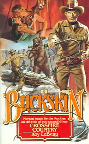 Buckskin #9: Crossfire Country