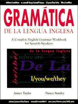 Gramatica de la Lengua Inglesa: A Complete English Grammar Workbook for Spanish-