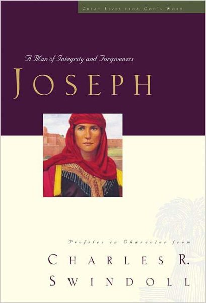 Great Lives Series: Joseph: A Man of Integrity and Forgiveness