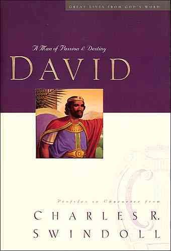 Great Lives Series: David: A Man of Passion and Destiny