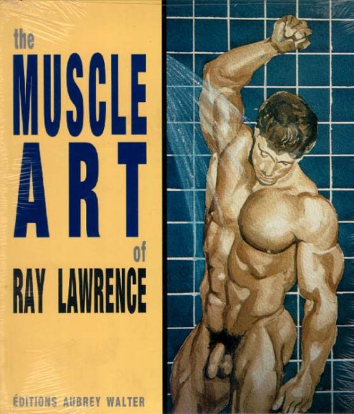 The Muscle Art of Ray Lawrence