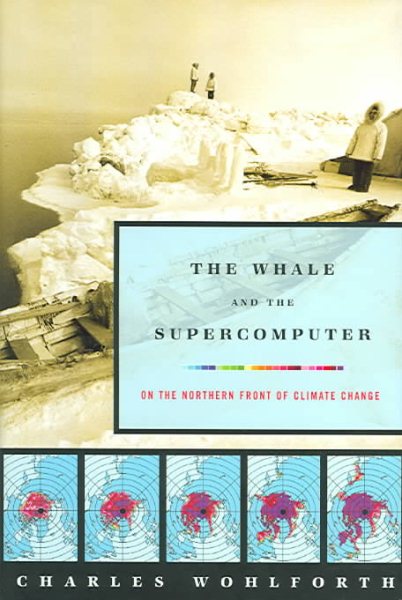 The Whale and the Supercomputer: On the Northern Front of Climate Change