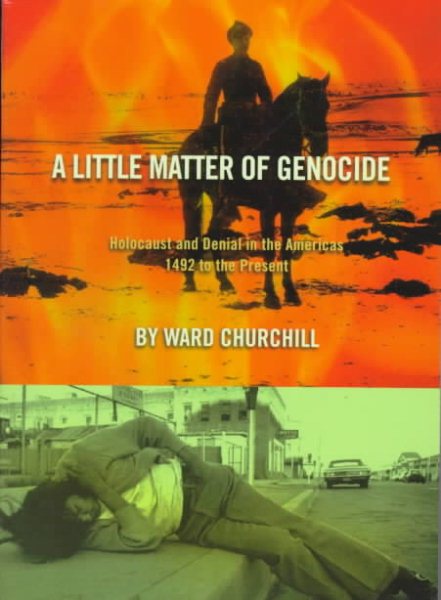 Little Matter of Genocide: Holocaust and Denial in the Americas 1492 to the Pres