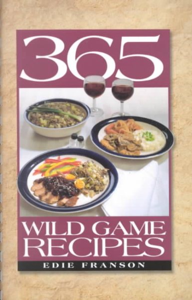 365 Wild Game Recipes