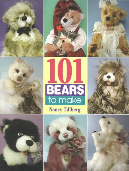 101 Bears to Make: From Three Classic Patterns