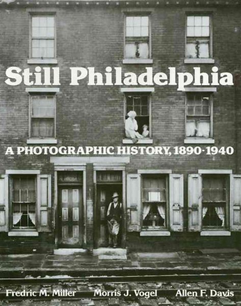 Still Philadelphia: A Photographic History