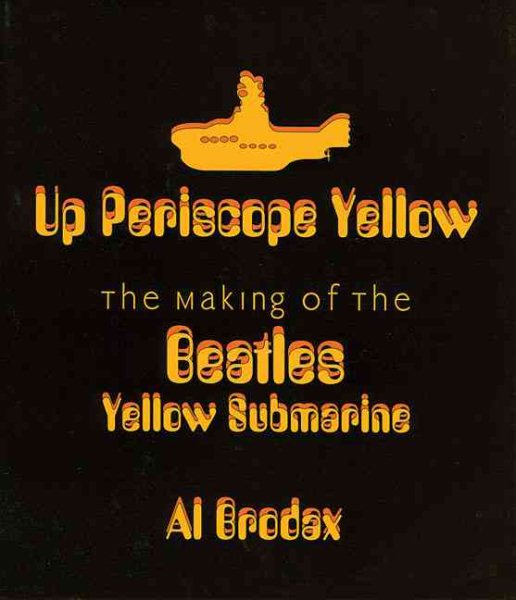 Up Periscope Yellow: The Making of Yellow Submarine