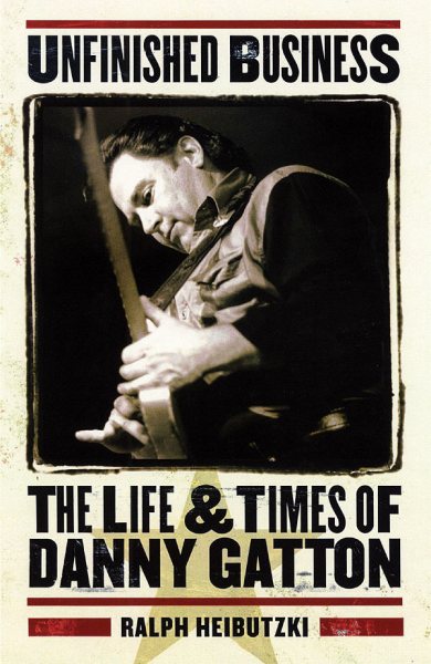 Unfinished Business: The Life and Times of Danny Gatton