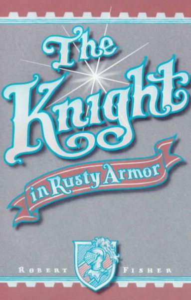 The Knight in Rusty Armor為自己出征