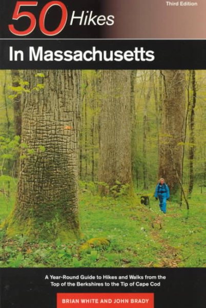 50 Hikes in Massachusetts: A Year-Round Guide to Hikes and Walks from the Top of
