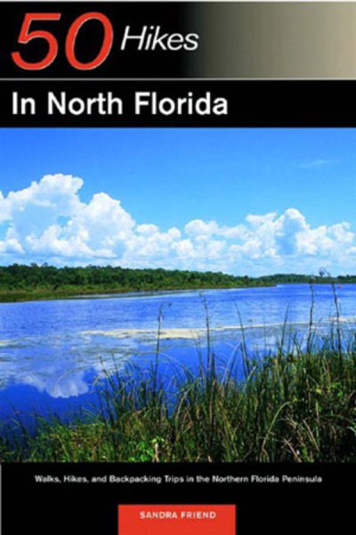 50 Hikes in North Florida: Walks, Hikes, and Backpacking Trips in the Northern F