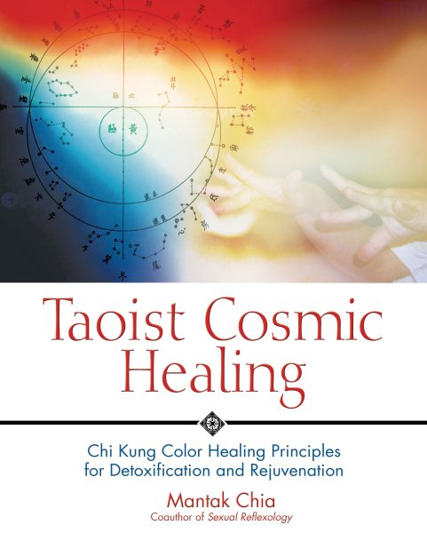 Taoist Cosmic Healing: Chi Kung Color Heal