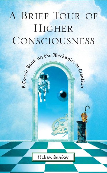 Brief Tour of Higher Consciousness: A Cosmic Book on the Mechanics of Creation