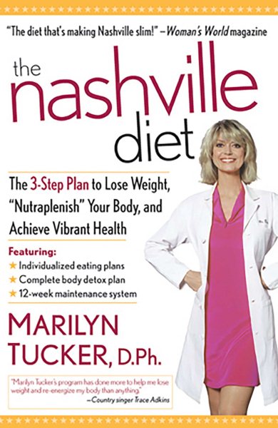 The Nashville Diet: The 3-Step Plan to Lose Weight, Nutraplenish Your Body, and
