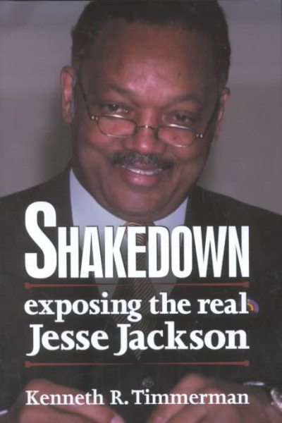 Shakedown: Exposing the Real Jessie Jackson